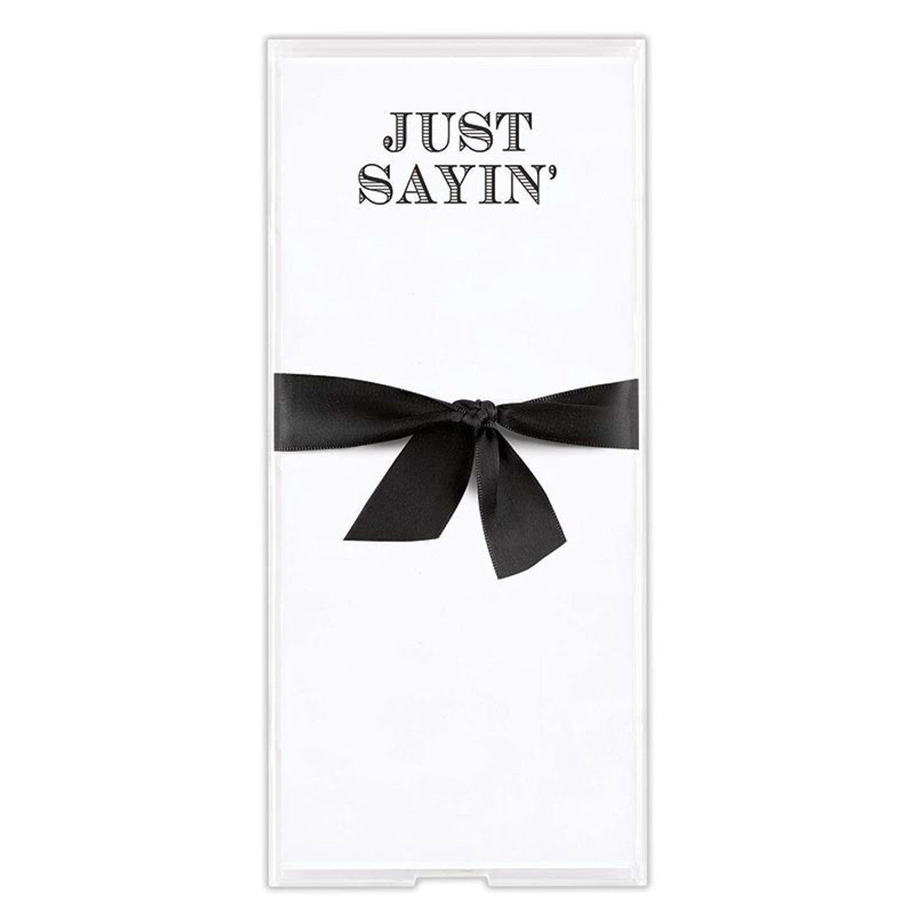 Rectangle note pad with message of Just Sayin'