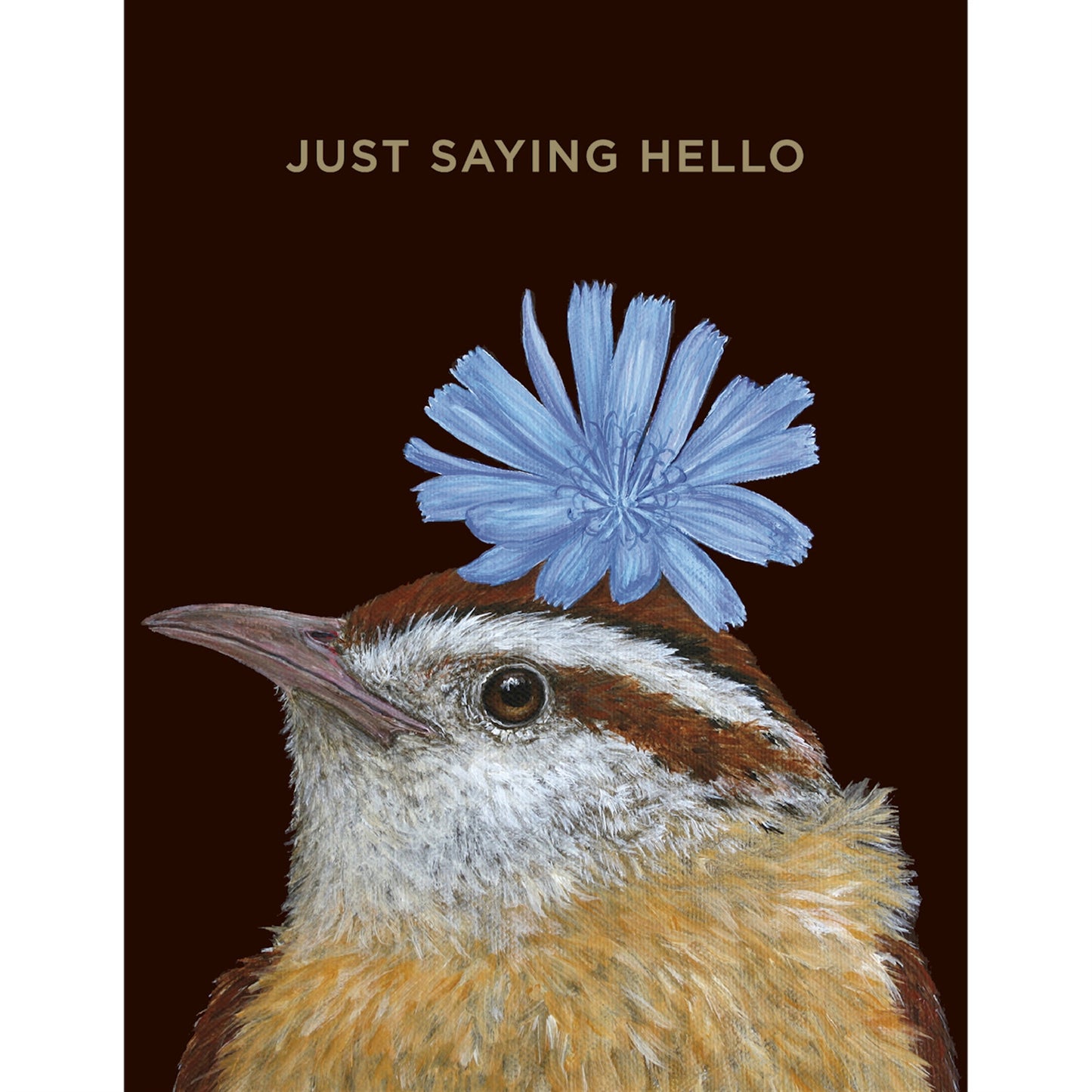 This sweet little wren just wants to say Hello!  Blue flower on top of her head